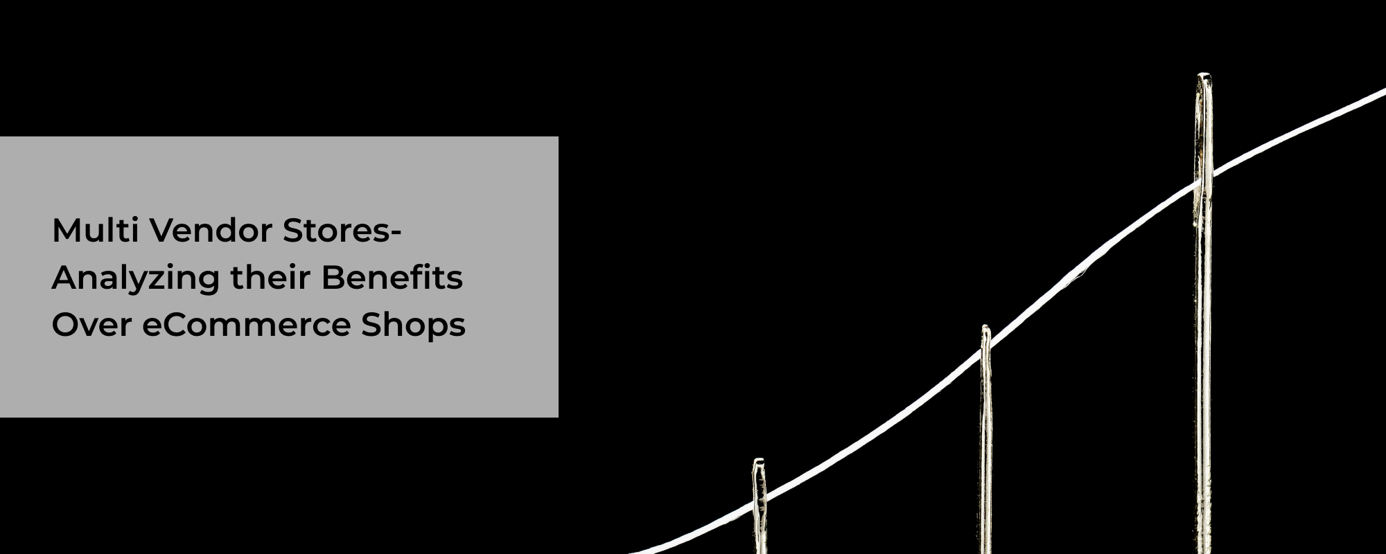 Multi Vendor Stores- Analyzing their Benefits over eCommerce Shops