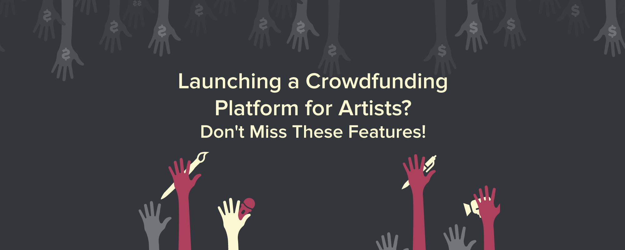 Everything Needed to Launch Crowdfunding Portal For Artists – Site Features, Business model & More