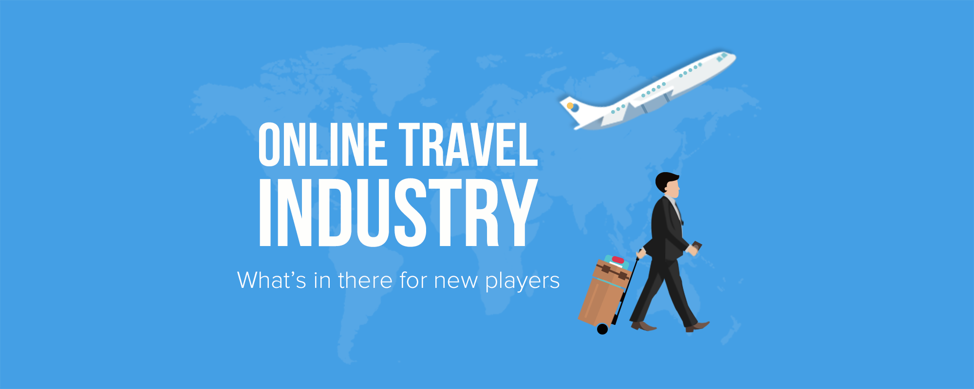 Online Travel Industry: Growth Statistics, Business Ideas & Future Opportunities