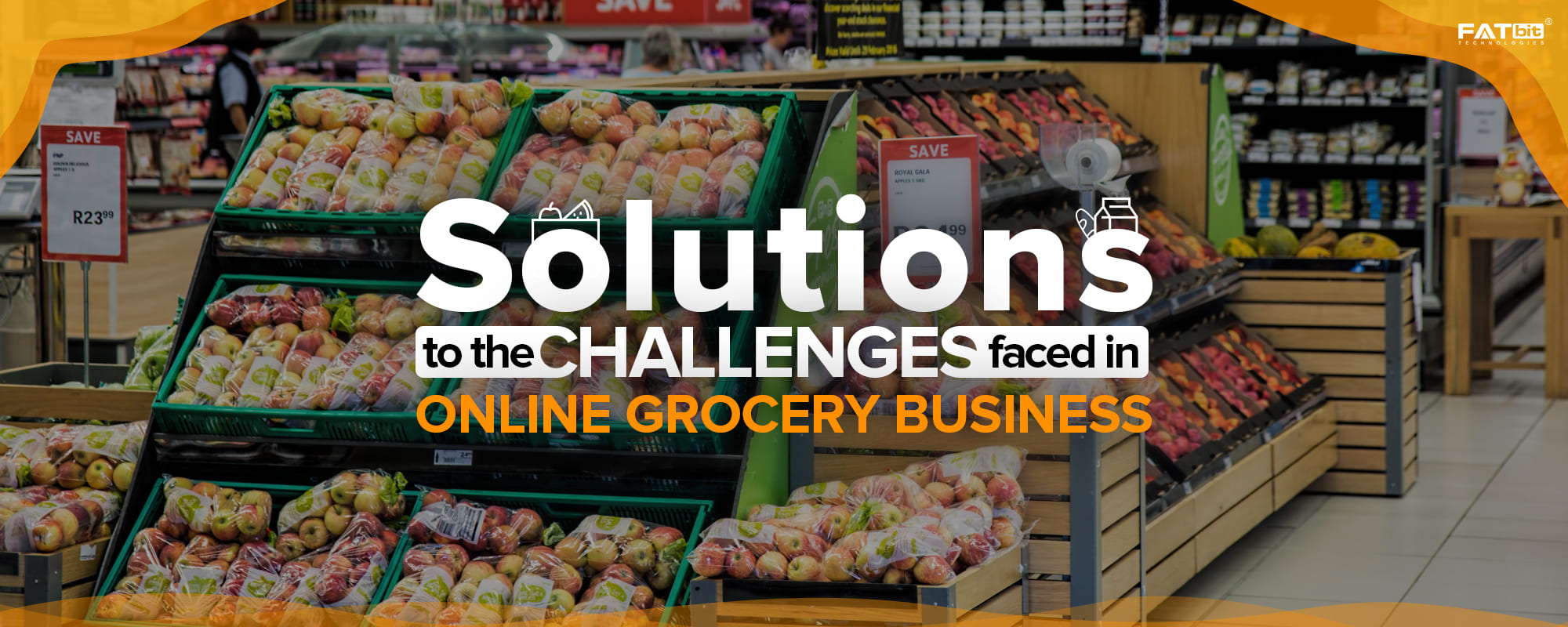 Challenges Faced by Online Grocery Businesses & Their Solutions