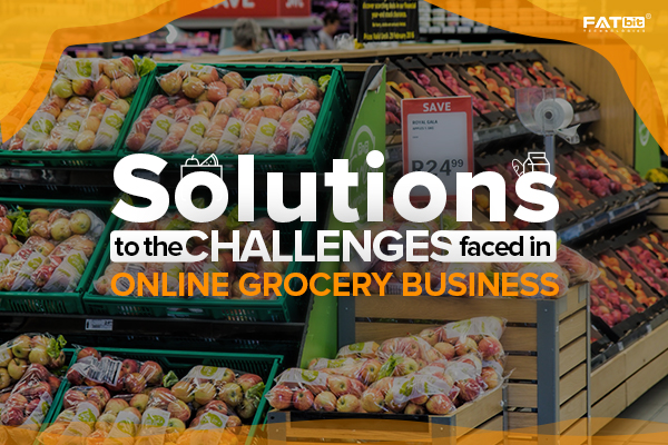 Solutions to challenges faced in grocery business