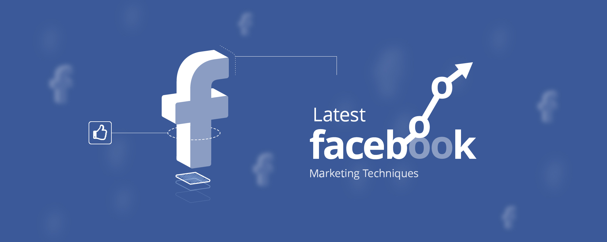 Gear Up Your Facebook Marketing Game with These Latest Techniques