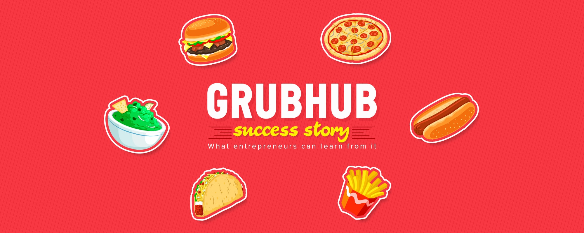 What Startups Can Learn from Grubhub’s Success Story?