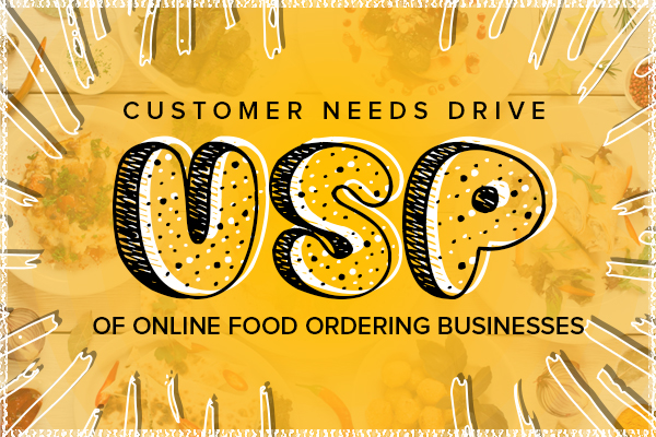 Customer needs drive USP of online food ordering businesses