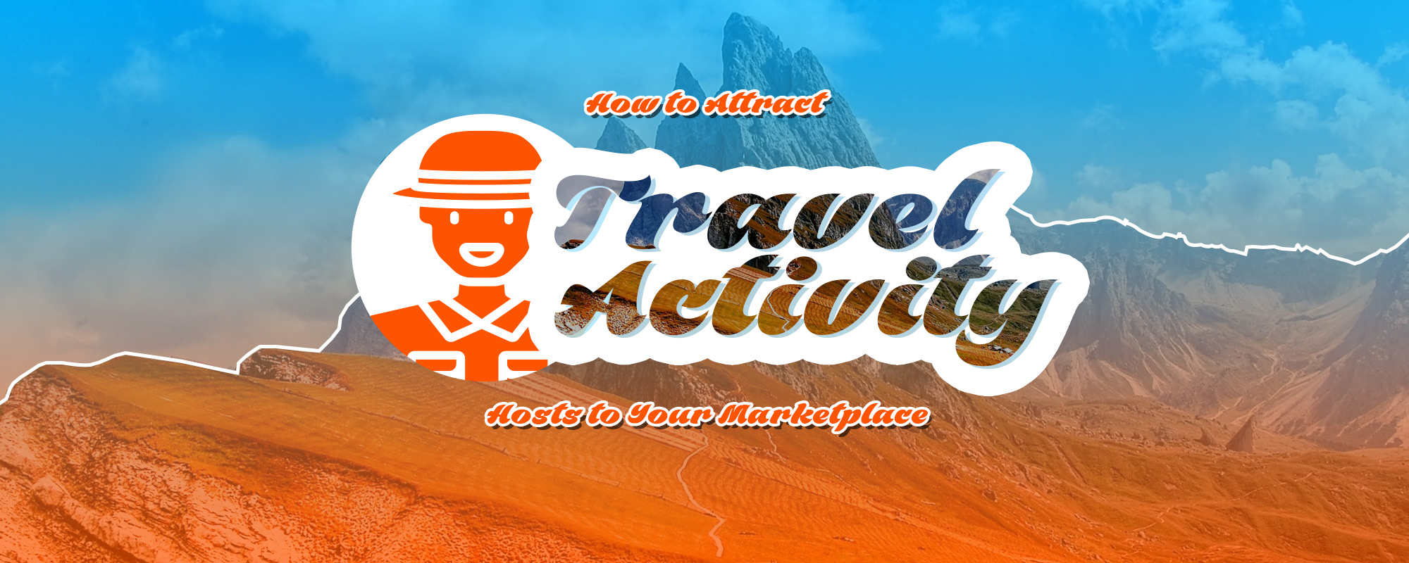 Make Your Travel Booking Marketplace the Favorite OTA for Activity Hosts & Tour Guides