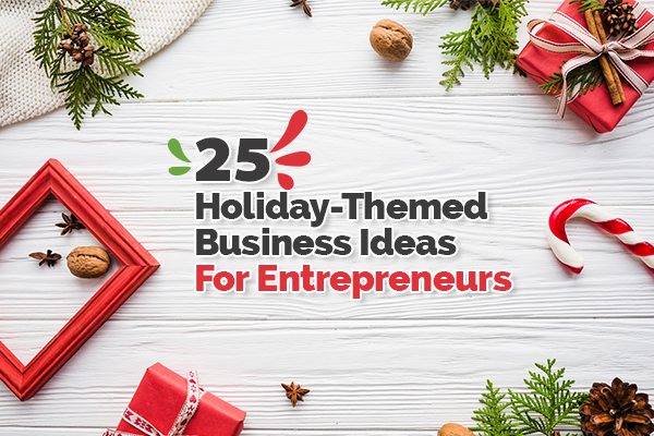 Holiday-themed Business Ideas for Entrepreneurs