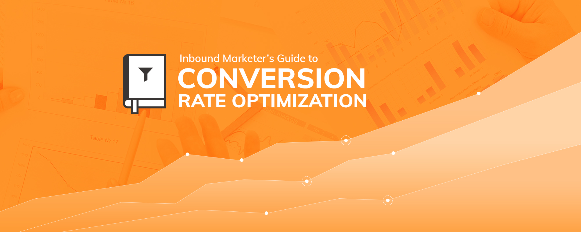 The Inbound Marketer’s Guide to Conversion Rate Optimization