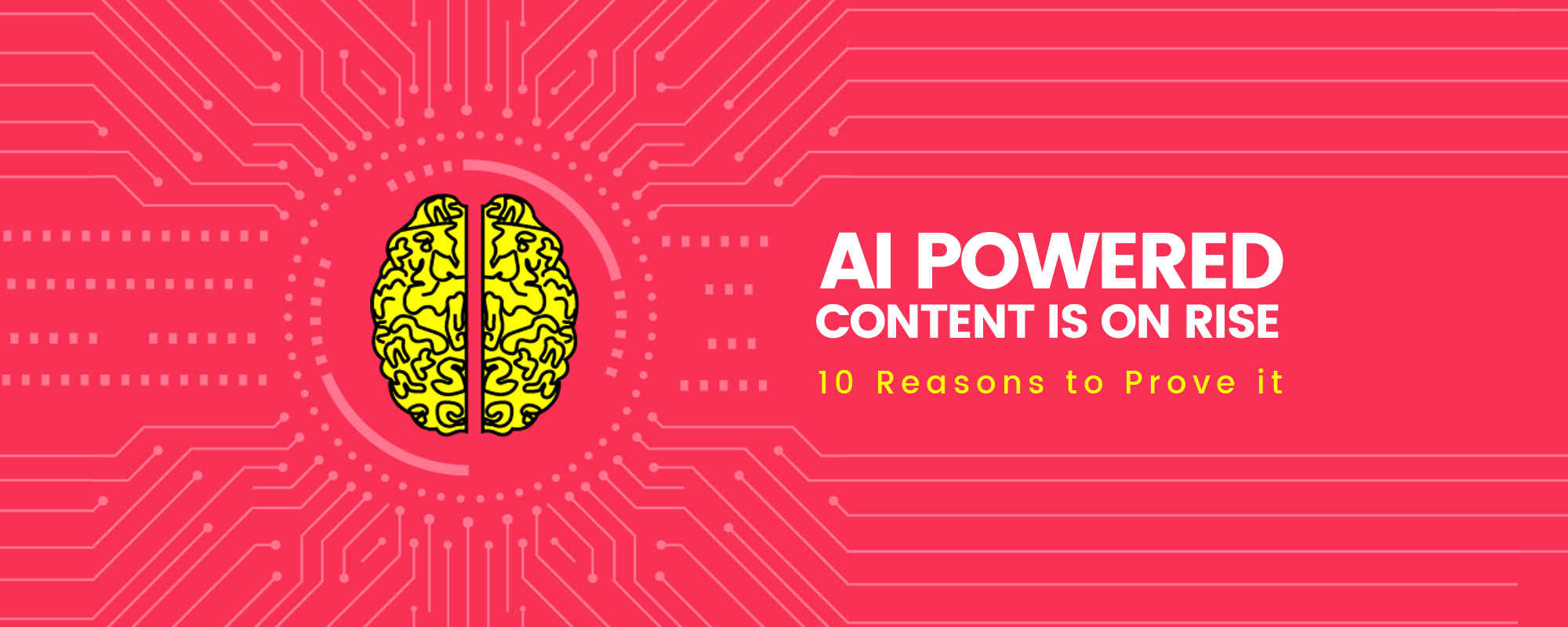 10 Reasons That Prove AI Powered Content Is on the Rise