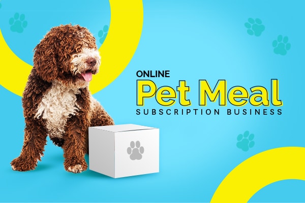 Online Subscription Business for Pet Meals