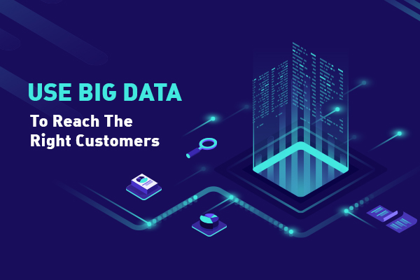 Big Data to reach right customers