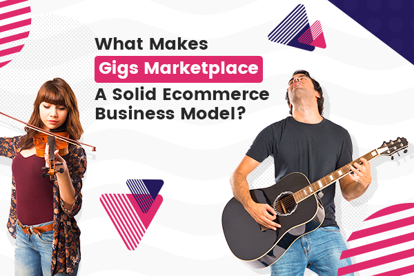 Gigs Marketplace- Business Model