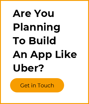 Complete Guide To Build An App Like Uber