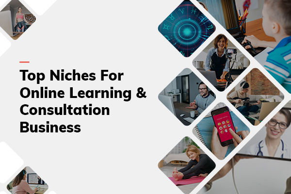 Top Niches For Online Learning & Consultation Business_thumbnail